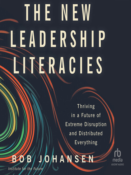 Title details for The New Leadership Literacies by Bob Johansen - Available